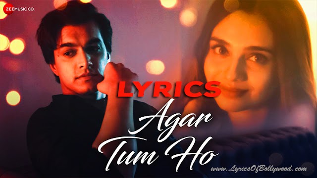 Agar Tum Ho Song Lyrics | Purvi Mundada, Gurashish Singh | Mohsin Khan