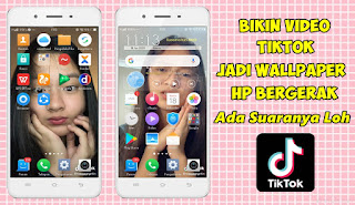 Cara Membuat Video TikTok Jadi Wallpaper HP Bergerak dan Bersuara