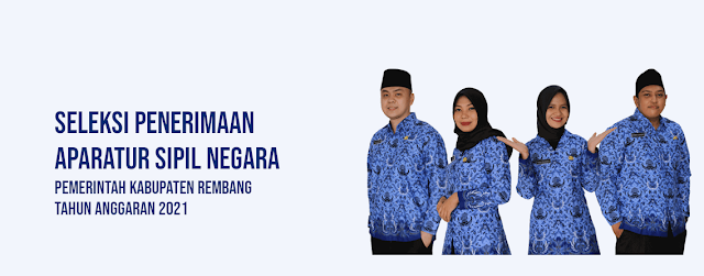 SELEKSI PENERIMAAN CALON PEGAWAI ASN PEMERINTAH KABUPATEN REMBANG TAHUN ANGGARAN 2021