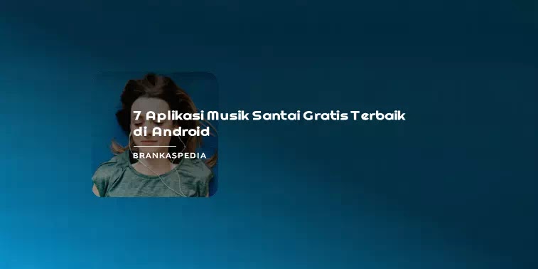 Aplikasi Musik Santai Terbaik Android