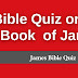Malayalam Bible Quiz on James: How Well Do You Know the Book of James?  Test Your Knowledge with this James Bible Quiz