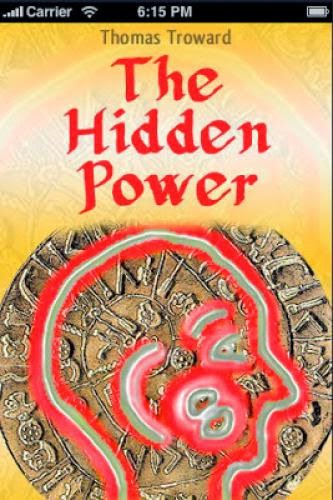 The Hidden Power And Other Papers On Mental Science By Thomas Troward