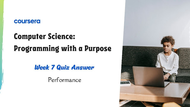 Computer Science Programming with a Purpose Week 7 Quiz Answer
