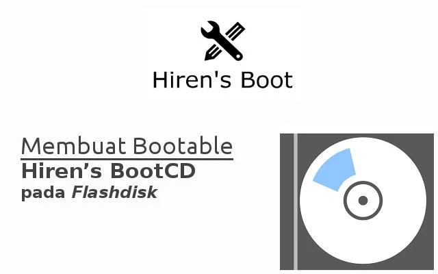 Membuat Bootable Hiren’s BootCD pada Flashdisk