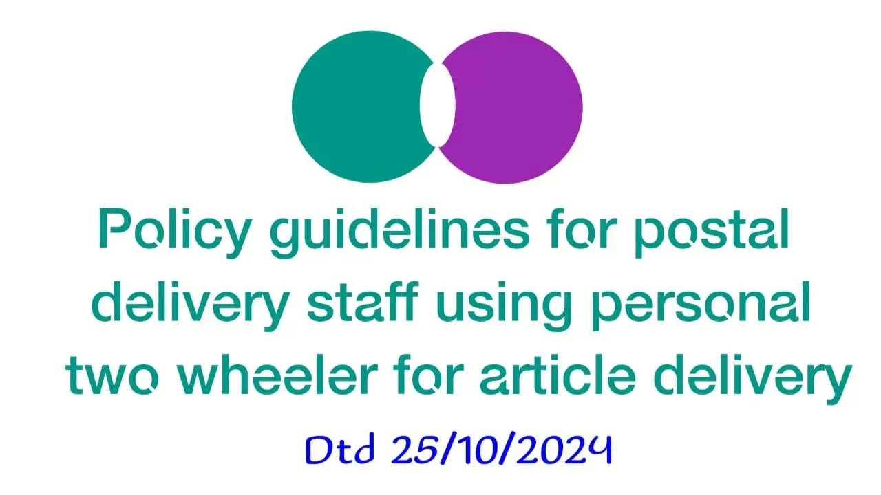
Policy guidelines for delivery of Postal articles by Delivery staff through their own two-wheeler vehicle

