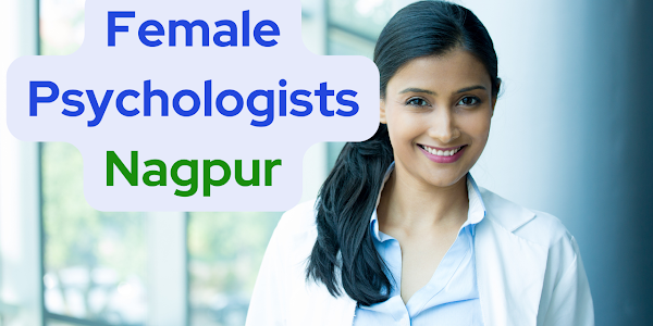 Top 10 Female Psychologists in Nagpur | Reviews, Contact Details, Charges, Images, and More