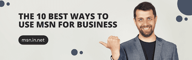 Ways to Use MSN for Business