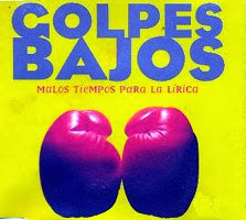 Golpes Bajos - Malos Tiempos Para La Lírica