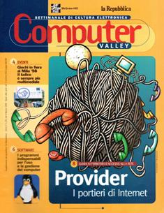 Computer Valley 21 - 5 Marzo 1998 | CBR 215 dpi | Mensile | Computer | Programmazione | Informatica
Computer Valley è la prima rivista settimanale di cultura digitale abbinata a un grande quotidiano (La Repubblica).
Venne realizzata interamente in redazione per oltre due anni con interviste e collaborazioni di assoluto prestigio. Per la prima volta si parlava di come i computer e la neonata Internet stesse cambiando la vita di tutti noi con testimonianze che spaziarono da Papa Giovanni Paolo a Adriano Celentano.