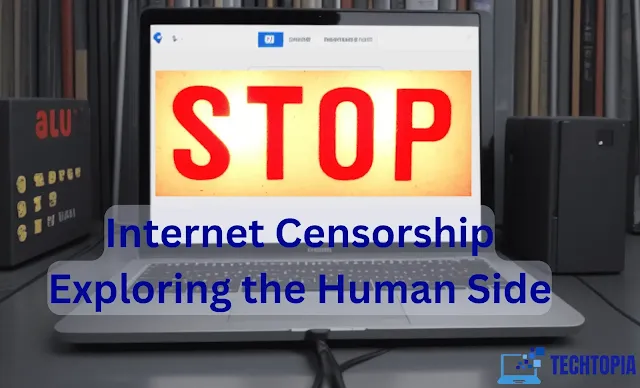 Unveiling Internet Censorship: Exploring the Human Side