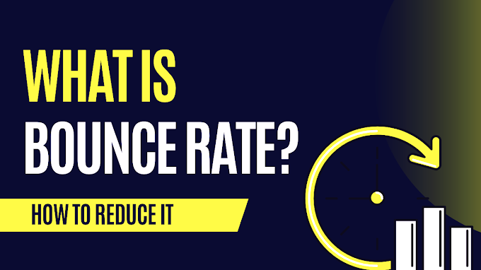 What Is Bounce Rate | How To Reduce Bounce Rate 2023