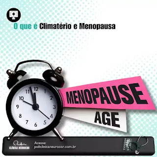 O que é Climatério e Menopausa