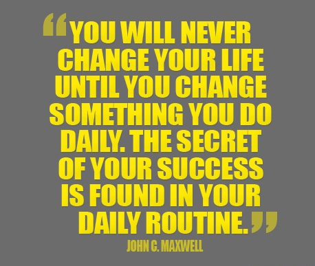 Picture Success Quotes wisdom of life love motivation about. You’ll never change your life until you change something you do daily. The secret of your success is found in your daily routine.