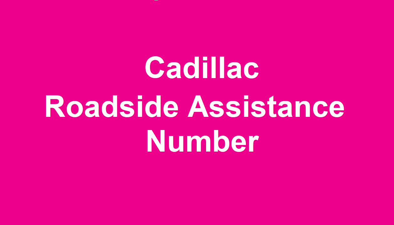 Cadillac Roadside Assistance Number