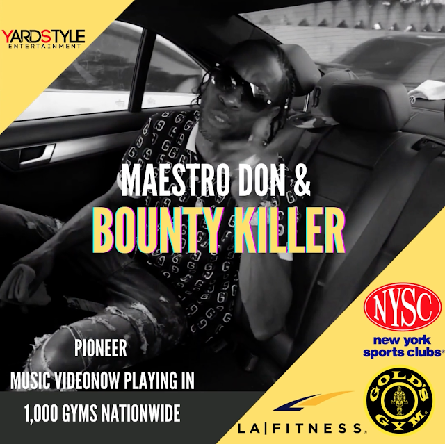 Maestro Don & Bounty Killer Pioneer Video Airing in Gold's Gym, NYSC,  LA Fitness and more