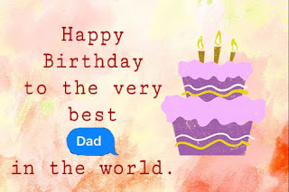 Happy Birthday wishes to Dad