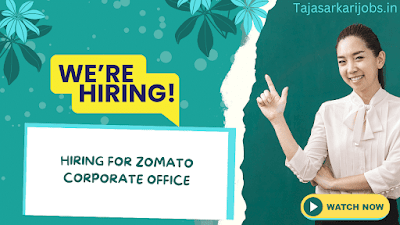 Hiring for Zomato Corporate Office, Sarkari Jobs, Sarkari Result