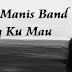 Lirik Lagu Jari Manis Band - Ku Tau Yang Ku Mau