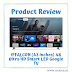 #ProductReview ::  iFFALCON 108 cm (43 inches) 4K Ultra HD Smart LED Google TV