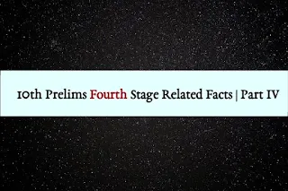 10th Prelims Fourth Stage Related Facts | Part 4