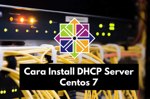 Cara Install dhcp Server di Centos 7