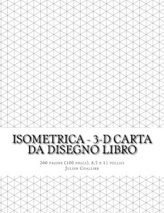 Isometrica - 3-D carta da disegno Libro: 200 pagine (100 fogli), 8,5 x 11 pollici