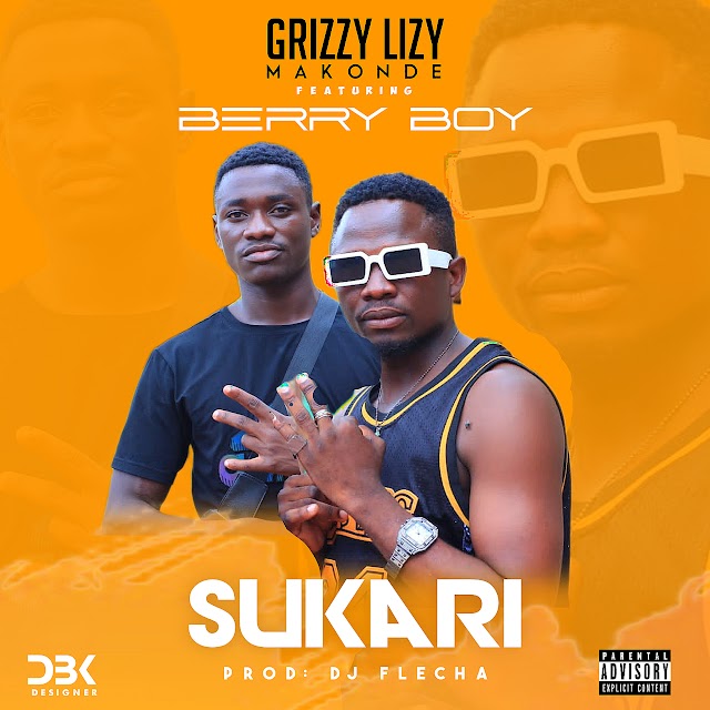 Grizzy Lizy Makonde ft Berry Boy_Sukari