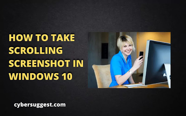 HOW TO TAKE SCROLLING SCREENSHOT IN WINDOWS 10