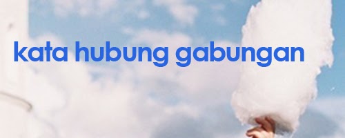 KATA TUGAS: Kata Hubung