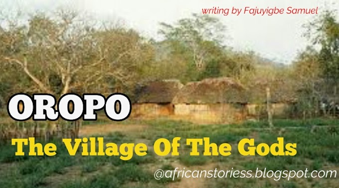 [Story] OROPO; The Village Of The Gods – Episode 3