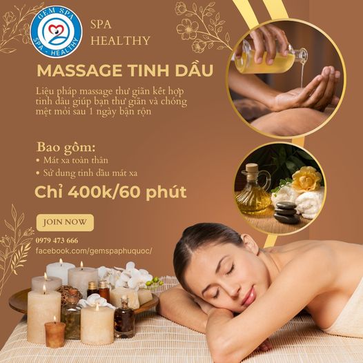Có thể là hình ảnh về 2 người và văn bản cho biết 'GEAI GPINISPA SPA SPA HEALTHY SOA REALN MASSAGE TINH DẦU Liệu pháp massage thư giãn kết hợp tinh dầu giúp bạn thư giãn và chóng mệt mỏi sau ngày bận rộn Bao gôm: Mát toàn thân Sử dung tinh dầu mát xa Chỉ 400k/60 phút JOINNOW JOIN NOW 0979 473 666 facebook.com/gemspaphuquoc/ 手新'