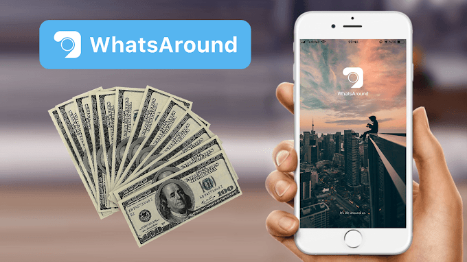 Whatsaround Nedir, Nasıl Kullanılır, Nasıl Para Kazanılır?