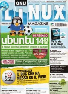 Linux Magazine 154 (2014-04) - Giugno & Luglio 2014 | ISSN 1592-8152 | PDF HQ | Mensile | Computer | Linux | Hardware | Software | Programmazione
É la rivista di riferimento per gli appassionati dell'Open Source. Si rivolge a quanti utilizzano il sistema operativo open source più diffuso e a coloro che ne vogliono scoprire potenzialità e vantaggi. Linux Magazine, negli anni, ha saputo costruire un rapporto di fiducia con un tipo di pubblico specializzato che dalla rivista si aspetta selettività ed elevato grado di autorevolezza. Completa ed esaustiva, dalle sezioni più pratiche a quelle dedicate alla programmazione più complessa, la testata soddisfa le esigenze di tutti gli utilizzatori del sistema Linux. In allegato propone con tempestività le distribuzioni rilasciate più di recente.