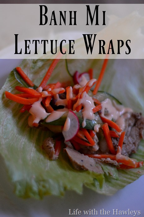 Banh Mi Lettuce Wraps- Life with the Hawleys