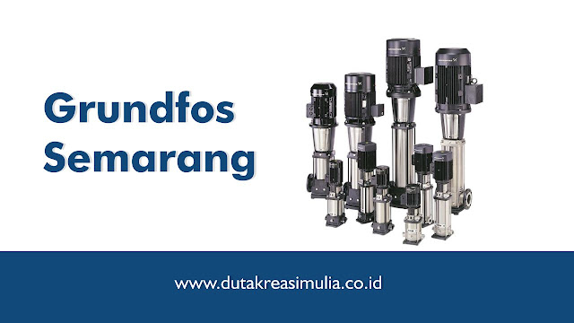 Grundfos Semarang, Distributor Pompa Air Semarang