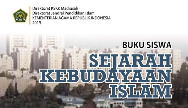 Buku Siswa Mata Pelajaran Sejarah Kebudayaan Islam (SKI) Kelas 10,11 dan 12 MA