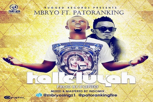 Mbryo ft. Patoranking - Halleluyah