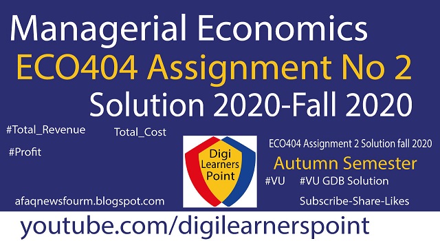 ECO404 Assignment No 2 solution, semester fall 2020, digilearnerspoint, #VU