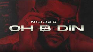 Oh B Din Lyrics In English - Nijjar