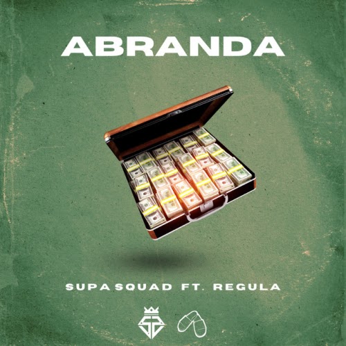 Supa Squad - Abranda (feat. Regula) [Download]