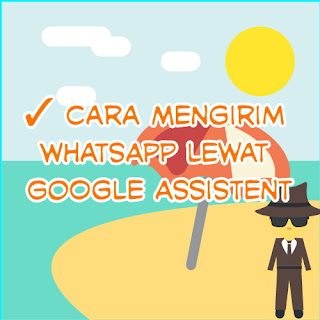 ✓ Cara Mengirim WhatsApp Lewat Google Assistent