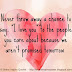 Never throw away chance to say 'I love you' to the people you care about because we aren't promised tomorrow. 