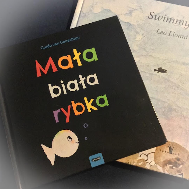 „Mała biała rybka” Guido van Genechten, Mamania, „Swimmy” Leo Lionni, Tatarak