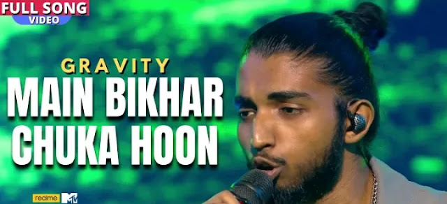 Main Bikhar Chuka Hoon Lyrics - Gravity