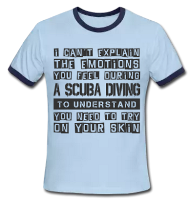 I can't explain the emotions you feel during a Scuba Diving - to understand you need to try on your skin