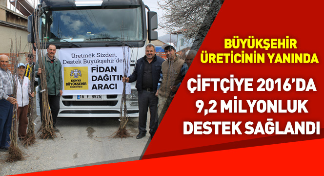 Çiftçiye 2016’da 9,2 Milyonluk Fidan ve Fide Desteği Sağlandı