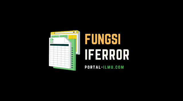 Tutorial Penggunaan Fungsi IFERROR dalam Microsoft Excel