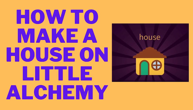 How to make a house on little alchemy