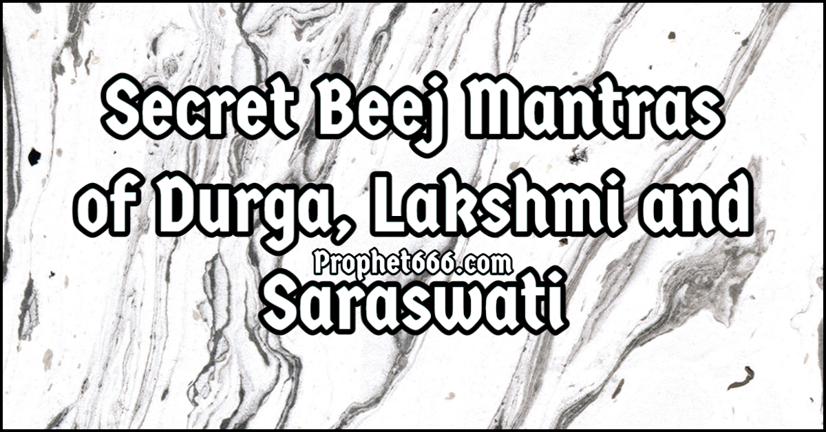 Secret Beej Mantras Of Durga, Lakshmi And Saraswati 