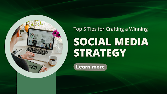 5 Tips for Crafting a Winning Social Media Strategy
